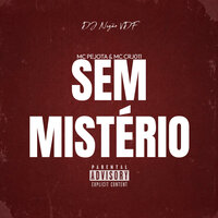 Sem Mistério - Dj Negão Vdf & MC PEJOTA & CRJ 011