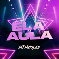 Ela da Aula - DJ Nicolas