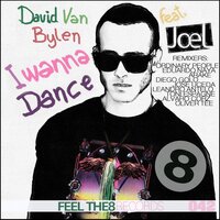 I Wanna Dance - David van Bylen & Joel & Leandro Antelo