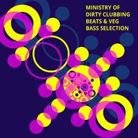 Bass Selection - Veg & Ministry of Dirty Clubbing Beats & Terry De Jeff