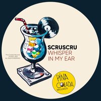 Whisper In My Ear - Scruscru