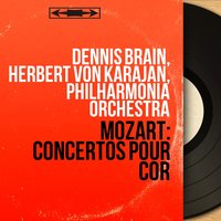 Concerto pour cor et orchestre No. 4 in E-Flat Major, K. 495: III. Rondo. Allegro vivace - Герберт фон Караян & Philharmonia Orchestra & Dennis Brain & Dennis Brain, Herbert von Karajan, Philharmonia Orchestra & Вольфганг Амадей Моцарт