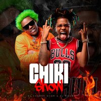 Chiki Show - El Boke & El Cherry Scom