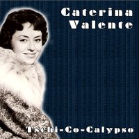 Tschi-Co-Calypso - Caterina Valente