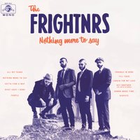 Nothing More to Say - The Frightnrs