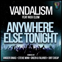 Anywhere Else Tonight - Vandalism & Nick Clow & Dirt Cheap