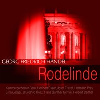 Rodelinde, HWV 19, Act II: "Nein, nein dies ist kein Blendwerk" (Hedwig, Berterich, Unolf) - Hermann Prey & Kammerorchester Bern & Heribert Esser & Brundhild Knax & Herbert Barthel & Kammerorchester Bern, Heribert Esser, Brundhild Knax, Hermann Prey, Herbert Barthel & Георг Фридрих Гендель