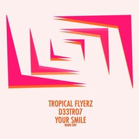 Your Smile - Tropical Flyerz & D33tro7
