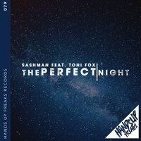 The Perfect Night - Sashman & Marious & Uwaukh & Toni Fox