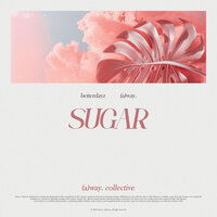 sugar - betterdayz & (a)way.