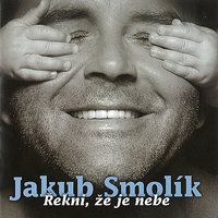 Neříkej, že už se loučíš - Jakub Smolík & Eduard Krecmar & Zdeněk Barták ml.