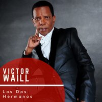 Los Dos Hermanos - Victor Waill