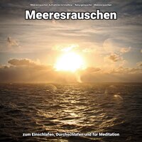 So kann Ihr Baby einschlafen - Meeresrauschen Aufnahmen kristallklar & Naturgeräusche & Meeresrauschen