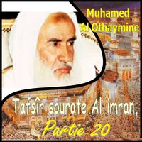 Tafsîr sourate Al imran, Partie 20, Pt.2 - Muhamed Al Othaymine