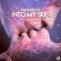 Into My Skin - Pulsedriver & Ayda Rastgoo