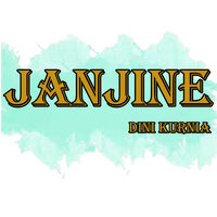 Janjine - Dini Kurnia
