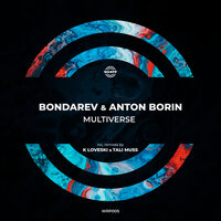 Multiverse - Bondarev & Anton Borin (RU)