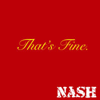 That's Fine - Nash