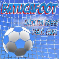 Batucafoot - Jack Da Bass