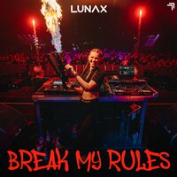 Break My Rules - LUNAX