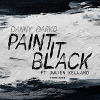 Paint It Black - Danny Darko & Julien Kelland & Nepokritov