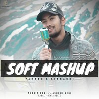 Soft Mashup - Shobit Negi & Ashish Negi