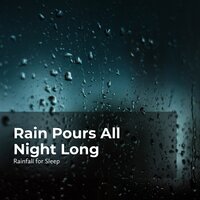 Nightfall Cloudburst - Rainfall For Sleep & Rain Man Sounds & Rain Shower