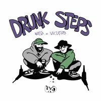 Drunk Steps - Wasta & Uncle Po