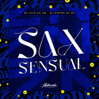 Sax Sensual - DJ Pietro da ZN & MC Caio Da Vm