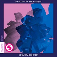 Soul Cry - DJ Tatana & The Mystery