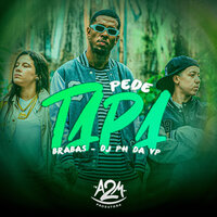 Pede Tapa - Dj Ph Da Vp & Brabas