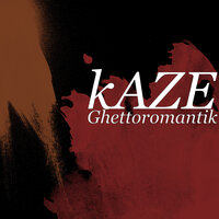 Ghettoromantik - KAZE