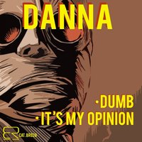 It's My Opinion - Danna