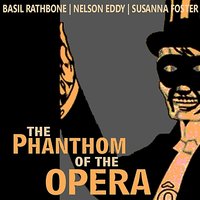 The Phantom of the Opera - Nelson Eddy & Basil Rathbone & Susanna Foster