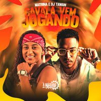 Cavala Vem Jogando - Matrina & Dj Tawan & Matrina, DJ Tawan