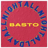 All Day All Night - Basto