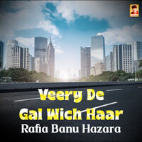 Veery De Gal Wich Haar - Rafia Banu Hazara