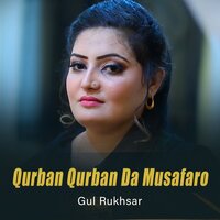 Qurban Qurban da Musafaro - Gul Rukhsar