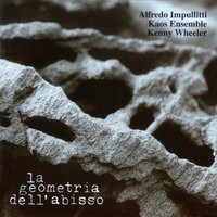 Durcedìa (Filastrocca sarda in forma di tragedia) - Kenny Wheeler & Alfredo Impullitti & Kaos Ensemble & Alfredo Impullitti, Kaos Ensemble, Kenny Wheeler
