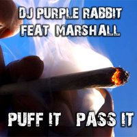 Puff It Pass It - DJ Purple Rabbit