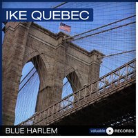 The Masquerade Is Over - Ike Quebec