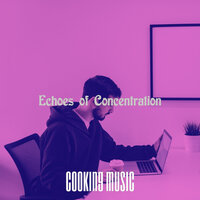 Incredible Moods for Unwinding - Cooking Music