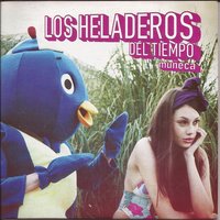 Muñeca - Los Heladeros del Tiempo