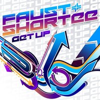 Get Up - Faust & Shortee
