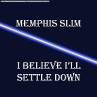 Maybe I'll Loan You A Dime - Memphis Slim