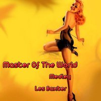 Master of the World Medley: Overture / Topage / The Albatross / Mediterranean / Over the Rocks / Master of the World / Flight Concerto / Philadelphia / Drifting Clouds / The Conquerors / Balloon Waltz / Finale - Les Baxter