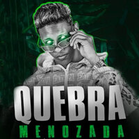 Quebra Menozada - Gui Da Tropa & marley no beat