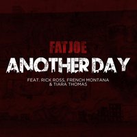 Another Day - Fat Joe