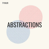 Abstractions - Tymur