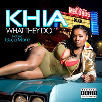 What They Do - Khia & Gucci Mane